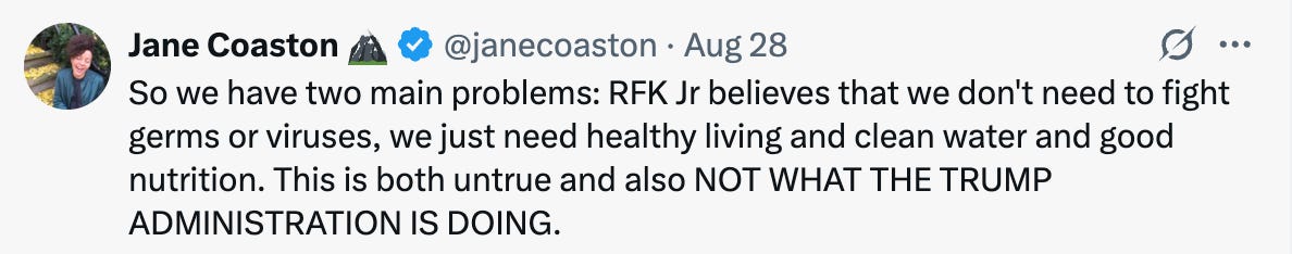 So we have two main problems: RFK Jr believes that we don&rsquo;t need to fight germs or viruses, we just need healthy living and clean water and good nutrition. This is both untrue and also NOT WHAT THE TRUMP ADMINISTRATION IS DOING.
